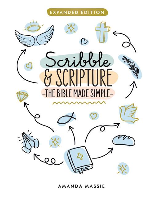 Scribble & Scripture: The Bible Made Simple (Expanded Edition) by Amanda Neill, 9798881611361