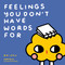 Feelings You Don't Have Words For (Tender Comics About Loving Yourself and Others) by Emu, 9798881611538