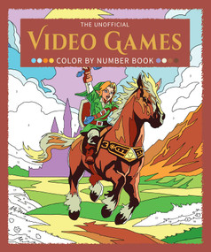 The Unofficial Video Games Color by Number Book by Lukas Thelin, 9798881612009