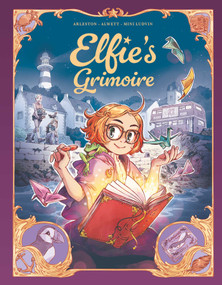 Elfie's Grimoire by Audrey Alwett, Christophe Arleston, Rebecca Potters, Ludivine Marques-Verissimo, 9798881612078
