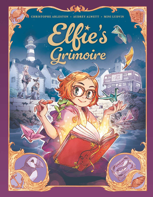 Elfie's Grimoire by Audrey Alwett, Christophe Arleston, Ludivine Marques-Verissimo, Rebecca Potters, 9798881612078