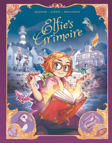 Elfie's Grimoire by Audrey Alwett, Christophe Arleston, Ludivine Marques-Verissimo, Rebecca Potters, 9798881612085
