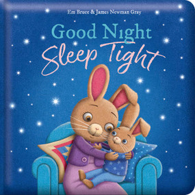 Good Night, Sleep Tight: Padded Board Book (Picture Storybook) by Em Bruce, James Newman Gray, 9780655245209