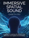 Immersive Spatial Sound (A Guide to Creating 3D Sound in Live, Recorded and Digital Environments) by Gareth Fry, 9780719846045