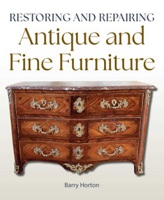 Restoring and Repairing Antique and FIne Furniture by Barry Horton, 9780719846267