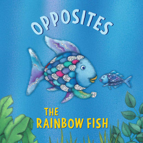 The Rainbow Fish: Opposites by Marcus Pfister, 9780735846197