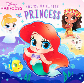 Disney: You're My Little Princess (Board Book for Babies and Toddlers 3-5 years old) by Grace Baranowski, Kaley McCabe, 9780794454487