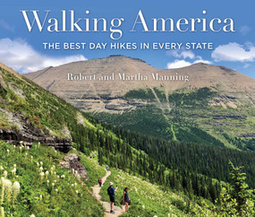 Walking America (The Best Day Hikes in Every State) by Martha Manning, Robert Manning, 9781493092604