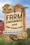Farm Conveniences and How to Build Them (Classic American Labor-Saving Devices) by Anonymous, 9781493096305