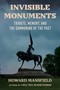 Invisible Monuments (Tribute, Memory, and the Summoning of the Past) by Howard Mansfield, 9781493097289