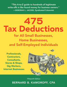 475 Tax Deductions for All Small Businesses, Home Businesses, and Self-Employed Individual by Bernard B. Kamoroff, 9781493098194