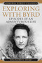 Exploring with Byrd (Episodes of an Adventurous Life) by Richard Evelyn Byrd, 9781493098965
