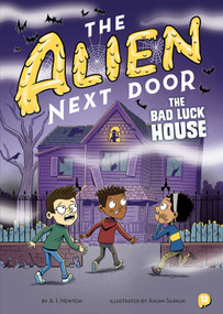 The Alien Next Door 13: The Bad Luck House by A.I. Newton, Anjan Sarkar, 9781499818703