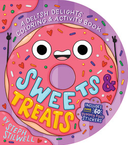 Sweets and Treats: A Delish Delights Coloring and Activity Book by Steph  Stilwell, Steph  Stilwell, 9781499818932