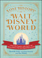 The Lost History of Walt Disney World (A Tour of the Forgotten, Little-Known, and Obscure History of the Most Magical Place on Earth) by Danielle Kelly, Ian Wilson, 9781507226087