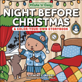The Night Before Christmas (A Color-Your-Own Storybook) by Clement Clarke Moore, Gaynor Carradice, 9781507226476