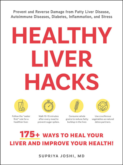 Healthy Liver Hacks (175+ Ways to Heal Your Liver and Improve Your Health!) by Supriya Joshi, 9781507226605