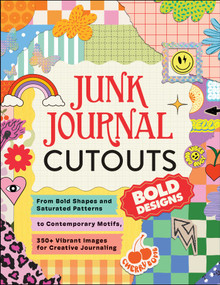 Junk Journal Cutouts: Bold Designs (From Bold Shapes and Saturated Patterns to Contemporary Motifs, 350+ Vibrant Images for Creative Journaling) by Adams Media, 9781507226834