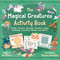 The Magical Creatures Activity Book for Kids (Crafts, Puzzles, Recipes, Riddles, Jokes, Coloring, Counting, Mazes, and More!) by Sue Fliess, Simona Sanfilippo, 9781510780019