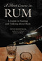 Short Course in Rum (A Guide to Tasting and Talking about Rum) by Lynn Hoffman, 9781510786882