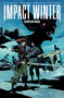 Impact Winter (ORIGINS) by Travis Beacham, Stephen Green, Andrea Milana, Sumeyye Kesgin, Matt Hollingsworth, Valentina Taddeo, Sarah Stern, 9781534330092