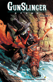 Gunslinger Spawn Volume 7 by Todd McFarlane, Carlo Barberi, Ivan Nunes, 9781534330665