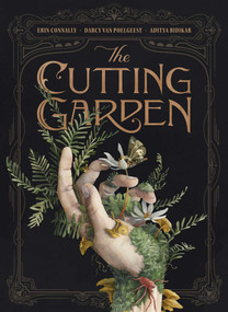 The Cutting Garden (A Graphic Novel) by Darcy Van Poelgeest, Erin Connally, 9781534330801