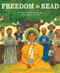 Freedom to Read (The Story of Teacher Mary Peake and One Mighty Oak Tree) by Lesa Cline-Ransome, James E. Ransome, 9781534463509