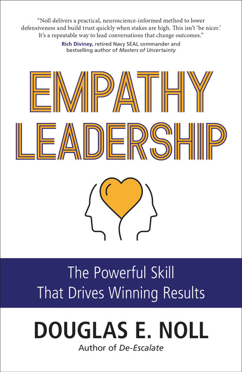 Empathy Leadership (The Powerful Skill That Drives Winning Results) by Douglas E. Noll, 9781582709666