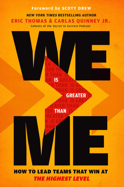 We Is Greater Than Me (How to Lead Teams That Win at the Highest Level) by Eric Thomas, Carlas Quinney, 9781637635629