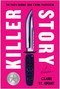 Killer Story (The Truth Behind True Crime Television) by Claire St. Amant, 9781637749302