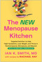 The New Menopause Kitchen (Targeted Nutrition to Help Fight Symptoms, Lose Weight, and Thrive in Perimenopause, Menopause, and Beyond) by Ian K. Smith, Rachael Ray, 9781637749500
