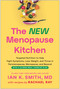 The New Menopause Kitchen (Targeted Nutrition to Help Fight Symptoms, Lose Weight, and Thrive in Perimenopause, Menopause, and Beyond) by Ian K. Smith, Rachael Ray, 9781637749500