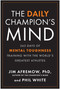 The Daily Champion's Mind (365 Days of Mental Toughness Training with the World's Greatest Athletes) by Jim Afremow, Phil White, 9781637749647