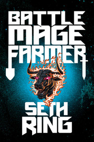 Battle Mage Farmer, Book 1 (Domestication) by Seth Ring, 9781638493884