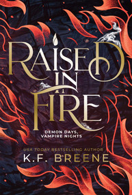 Raised in Fire (Demon Days, Vampire Nights, Book 2) by K.F. Breene, 9781638493938