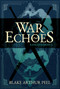 War Echoes (Fall of Radiance, Book 3) by Blake Arthur Peel, 9781638493969