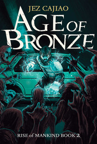 Age of Bronze (Rise of Mankind, Book 2) by Jez Cajiao, 9781638494157