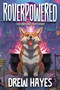 Roverpowered, Book 1 (Ruff Start) by Drew Hayes, 9781638494164