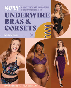 Sew Underwire Bras & Corsets (A Masterclass in Lingerie Construction & Fit; Band Sizes 28-46, Cup Sizes A-N) by Maddie Kulig, 9781644037133