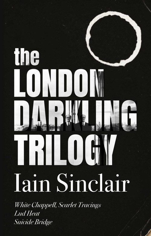 The London Darkling Trilogy by Iain  Sinclair, 9781644284957