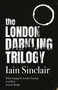 The London Darkling Trilogy by Iain  Sinclair, 9781644284957