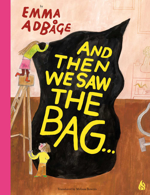 And Then We Saw the Bag . . . (Trash to Them, Treasure to Us) by Emma Adbage, Melissa Bowers, 9781646900541