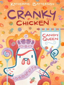 Candy Queen (A Cranky Chicken Book 5) by Katherine Battersby, Katherine Battersby, 9781665951326