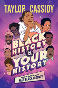 Black History Is Your History by Taylor Cassidy, Adriana Bellet, 9781665957717