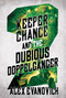 Keeper Chance and the Dubious Doppelgänger by Alex Evanovich, 9781665960083
