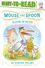 Pelicans on Holiday (Ready-to-Read Level 2) by Cynthia Rylant, Janna Mattia, 9781665962285