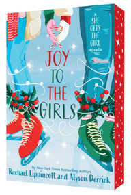 Joy to the Girls (A She Gets the Girl Novella) by Rachael Lippincott, Alyson Derrick, 9781665963947