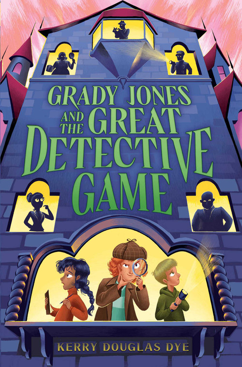 Grady Jones and the Great Detective Game by Kerry Douglas Dye, 9781665967082