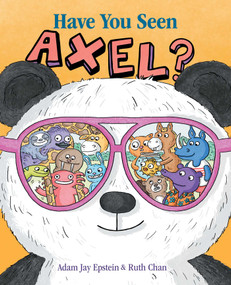 Have You Seen Axel? by Adam Jay Epstein, Ruth Chan, 9781665970792